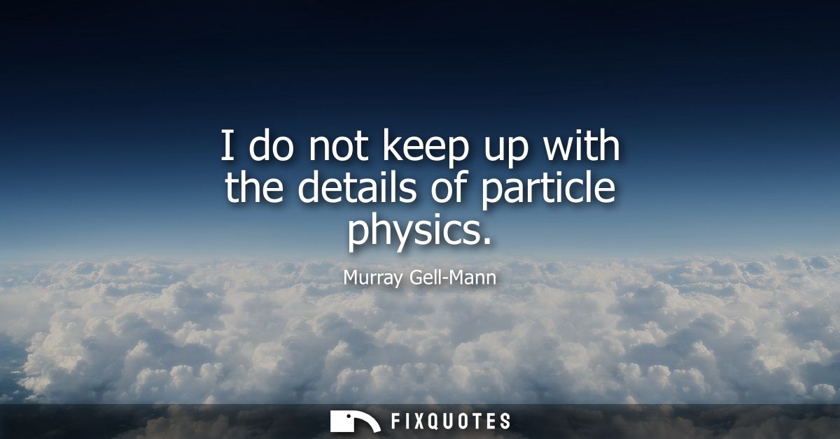 I do not keep up with the details of particle physics