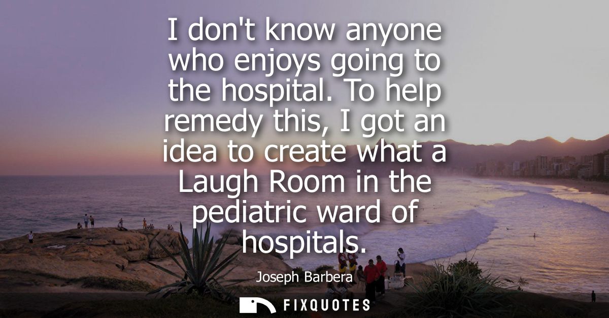 I dont know anyone who enjoys going to the hospital. To help remedy this, I got an idea to create what a Laugh Room in t