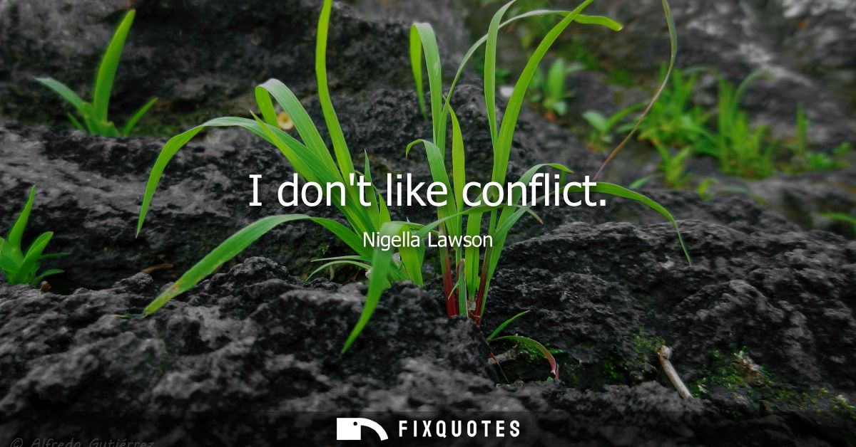 I dont like conflict