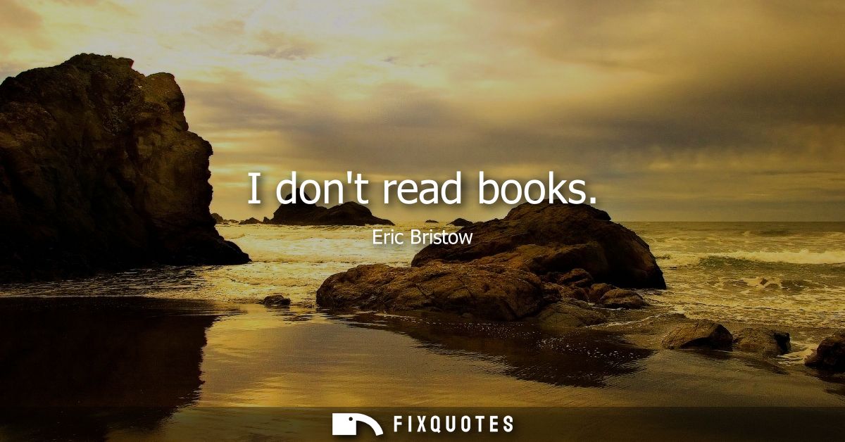 I dont read books