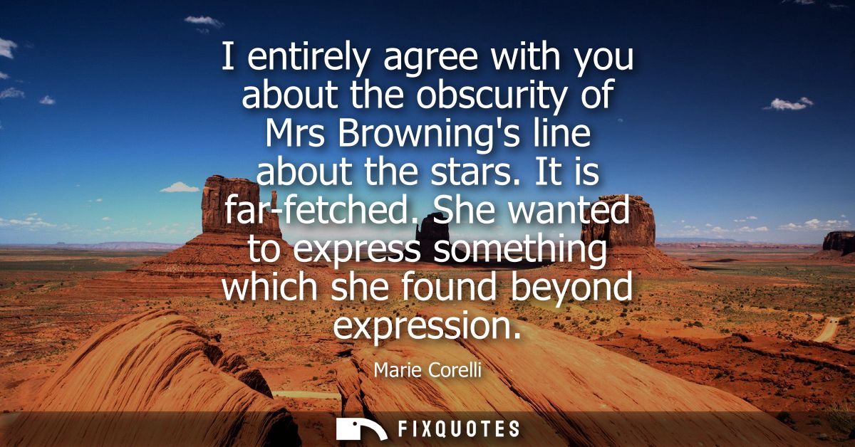 I entirely agree with you about the obscurity of Mrs Brownings line about the stars. It is far-fetched.