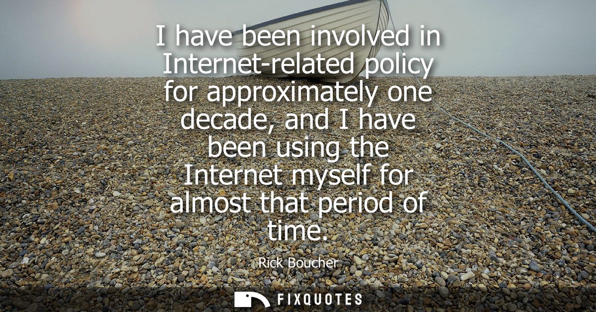I have been involved in Internet-related policy for approximately one decade, and I have been using the Internet myself 