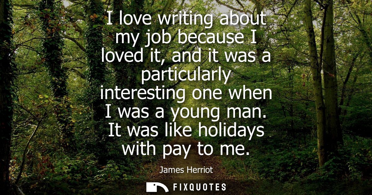 I love writing about my job because I loved it, and it was a particularly interesting one when I was a young man. It was