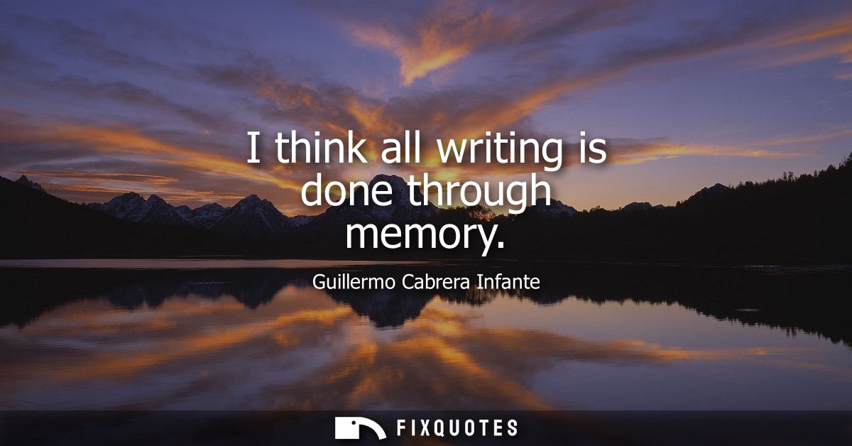 I think all writing is done through memory
