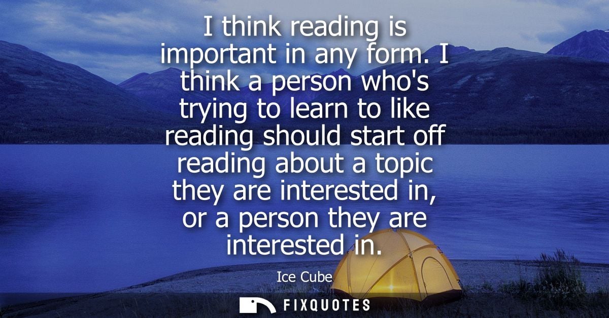 I think reading is important in any form. I think a person whos trying to learn to like reading should start off reading