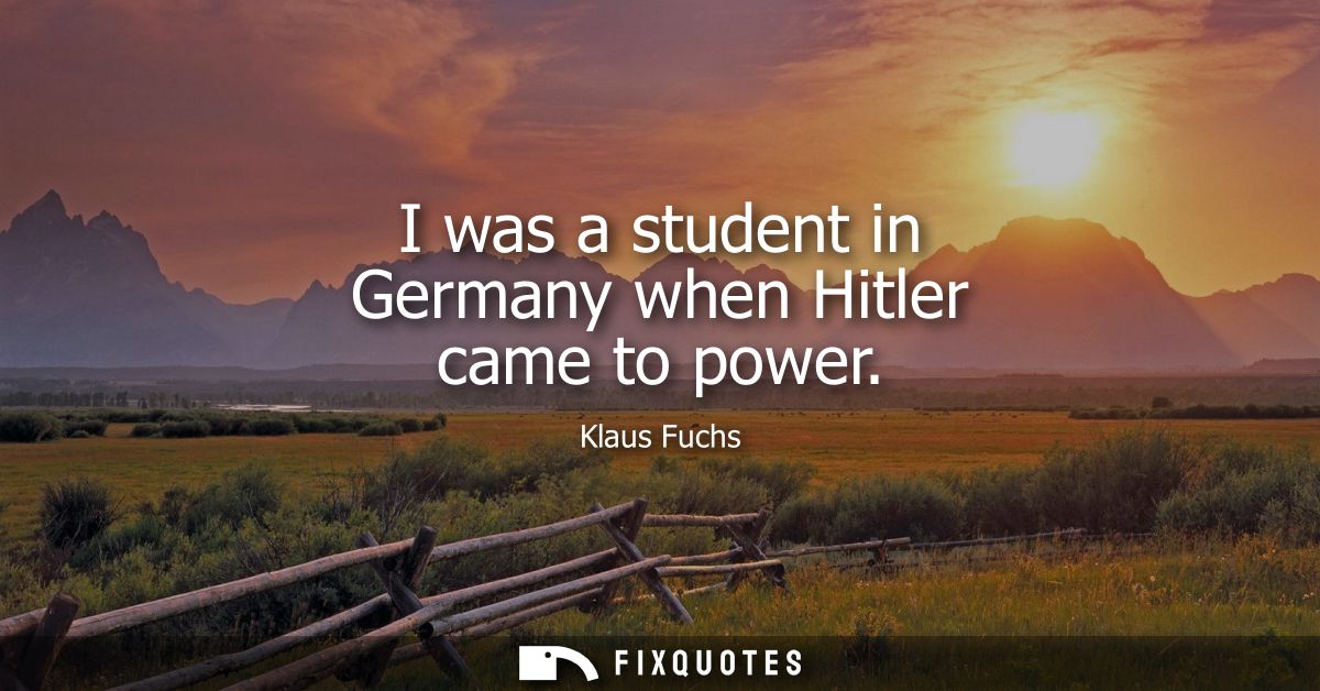 I was a student in Germany when Hitler came to power