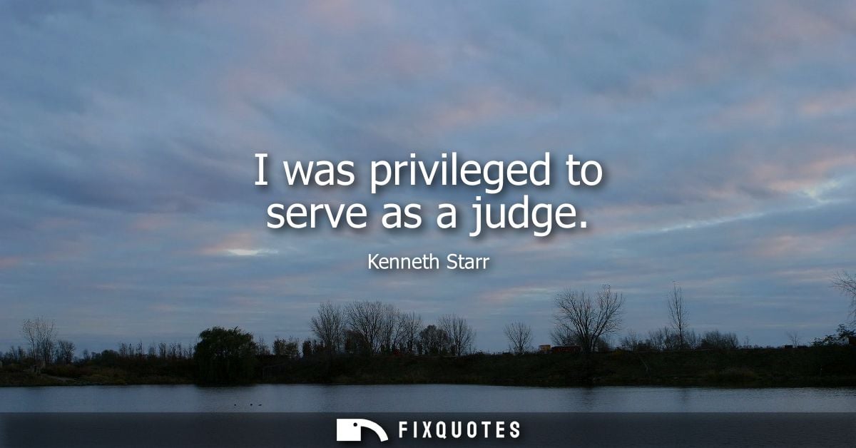 I was privileged to serve as a judge