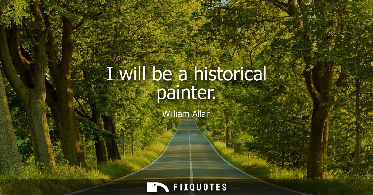 I will be a historical painter