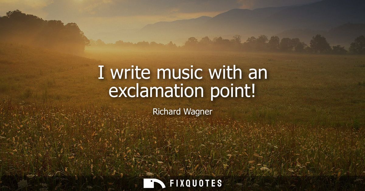 I write music with an exclamation point!