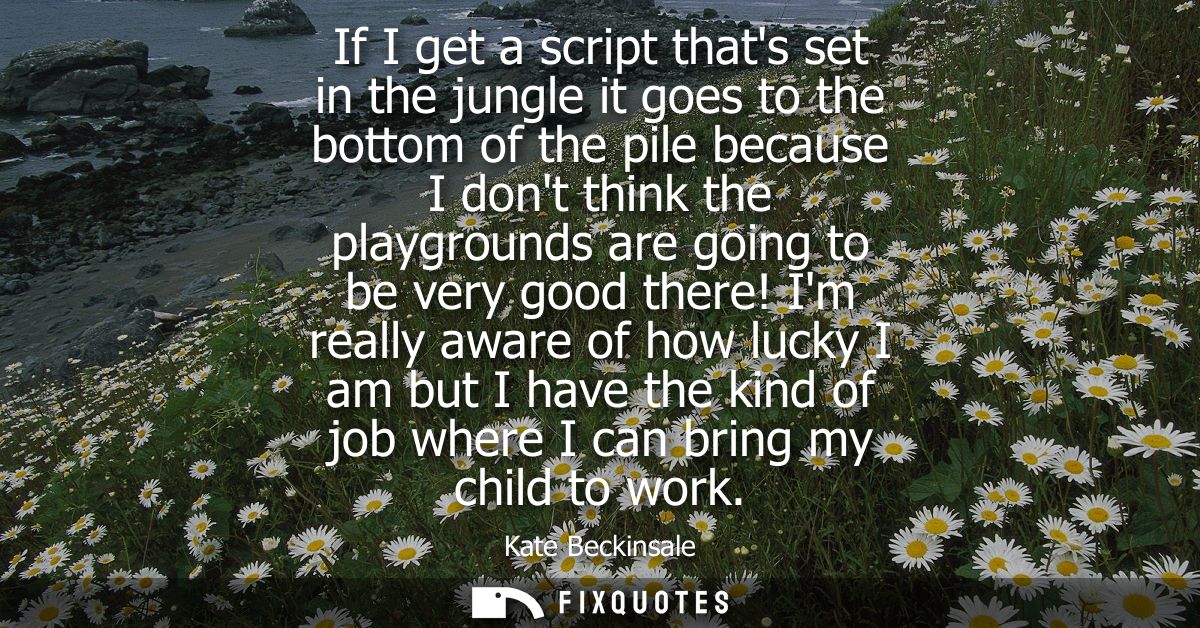 If I get a script thats set in the jungle it goes to the bottom of the pile because I dont think the playgrounds are goi