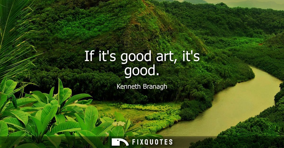 If its good art, its good