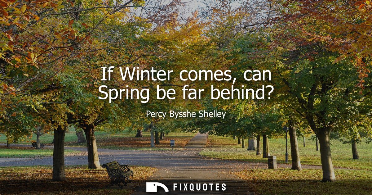 If Winter comes, can Spring be far behind?