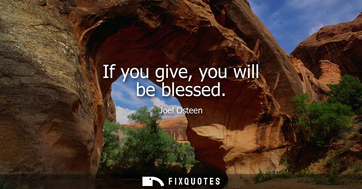 If you give, you will be blessed
