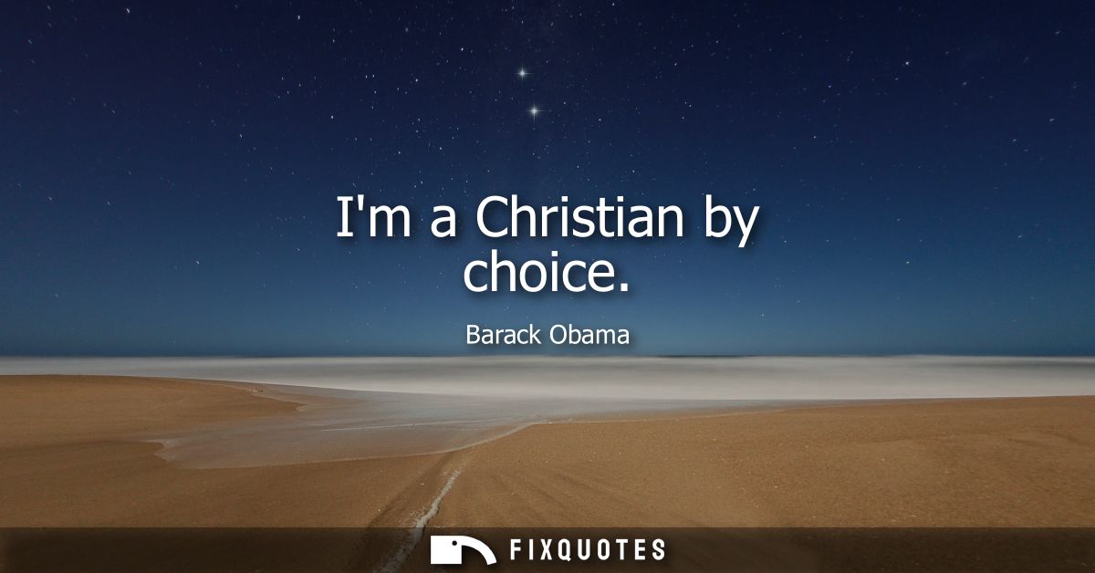 Im a Christian by choice