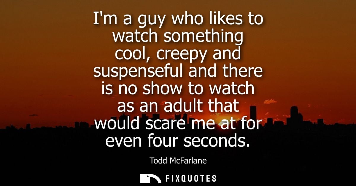 Im a guy who likes to watch something cool, creepy and suspenseful and there is no show to watch as an adult that would 