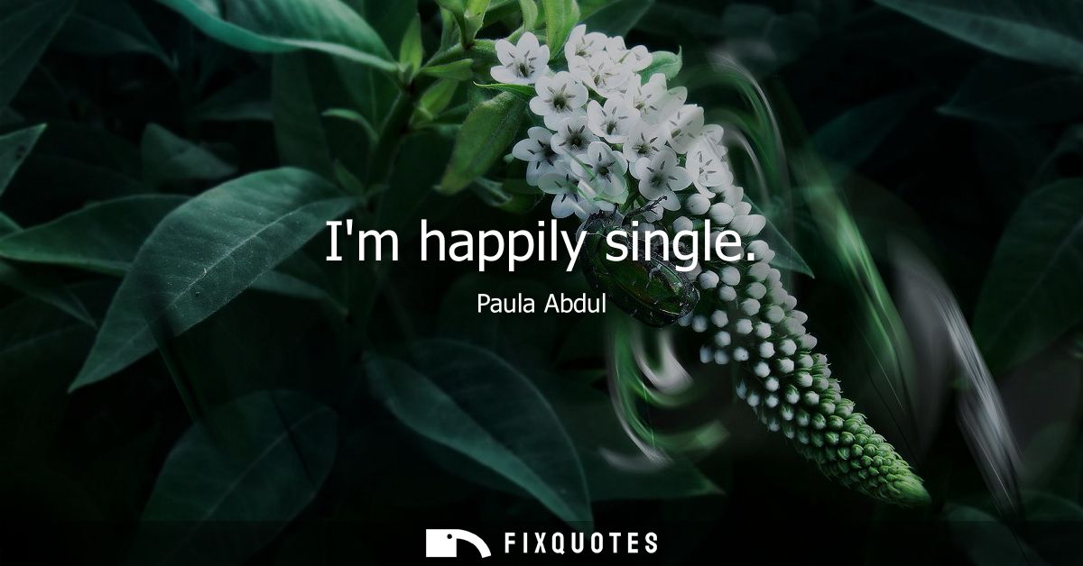 Im happily single
