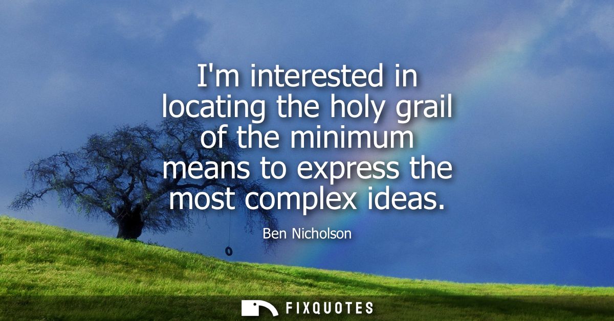 Im interested in locating the holy grail of the minimum means to express the most complex ideas