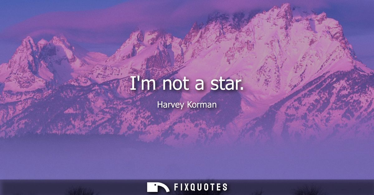 Im not a star