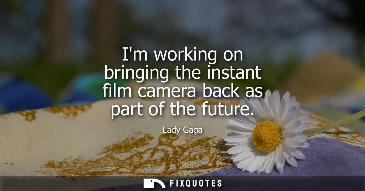 Im working on bringing the instant film camera back as part of the future