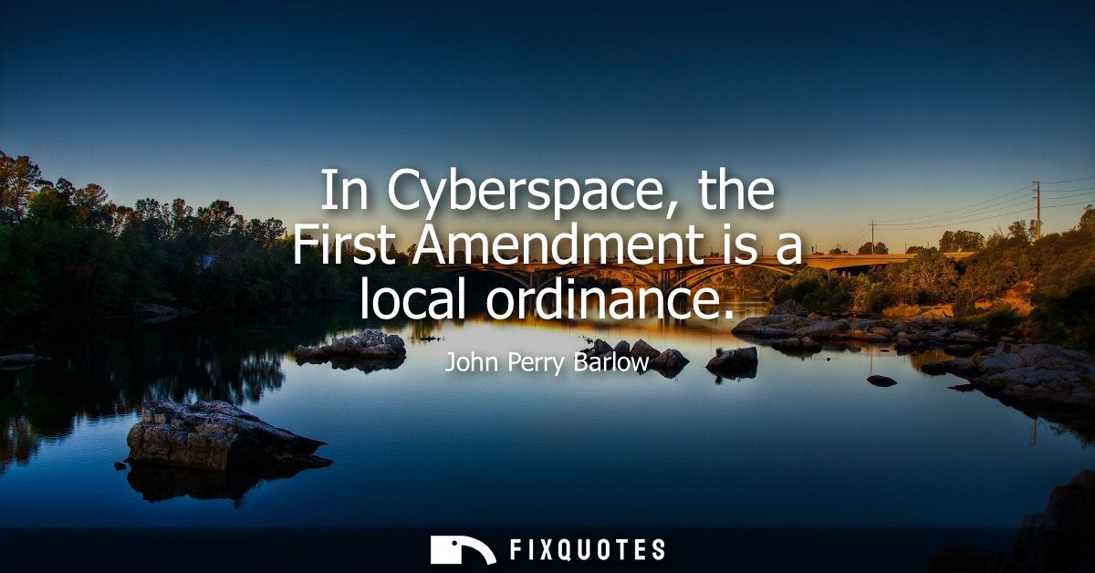 In Cyberspace, the First Amendment is a local ordinance