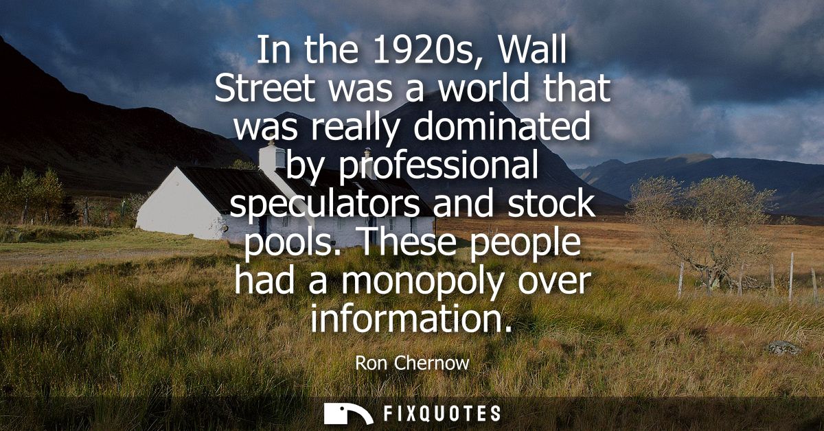 In the 1920s, Wall Street was a world that was really dominated by professional speculators and stock pools. These peopl