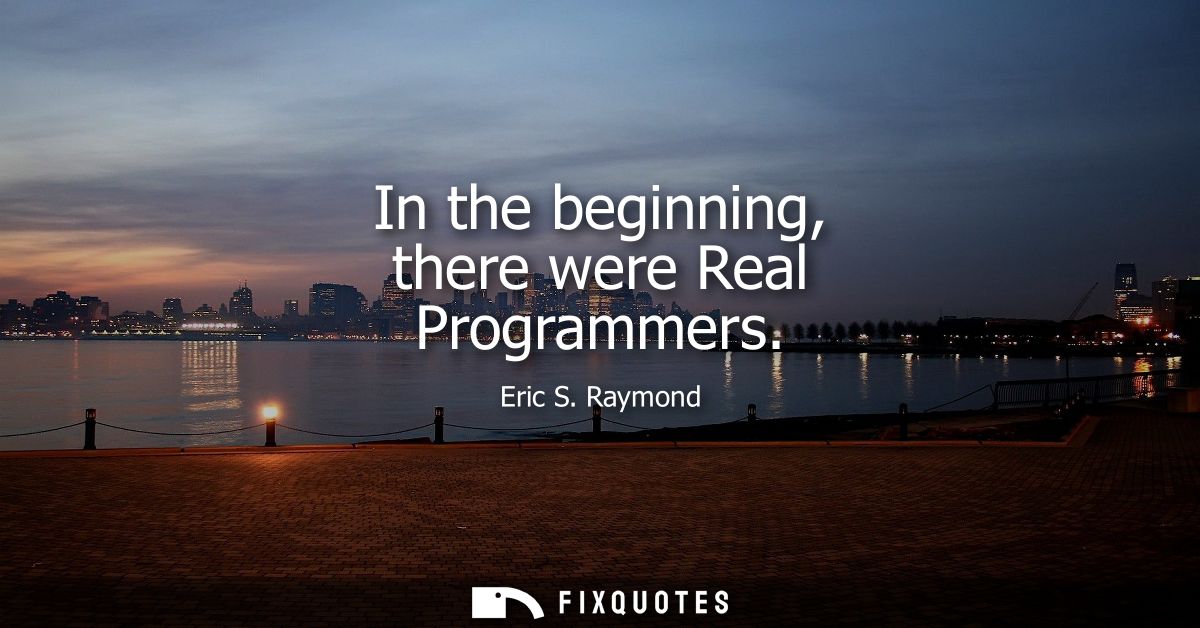 In the beginning, there were Real Programmers
