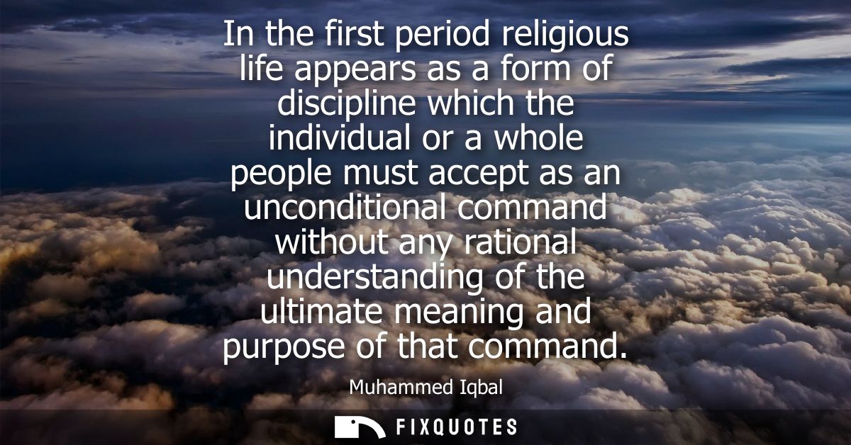 In the first period religious life appears as a form of discipline which the individual or a whole people must accept as