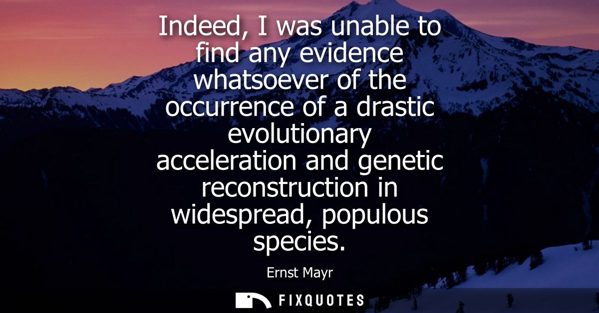 Indeed, I was unable to find any evidence whatsoever of the occurrence of a drastic evolutionary acceleration and geneti