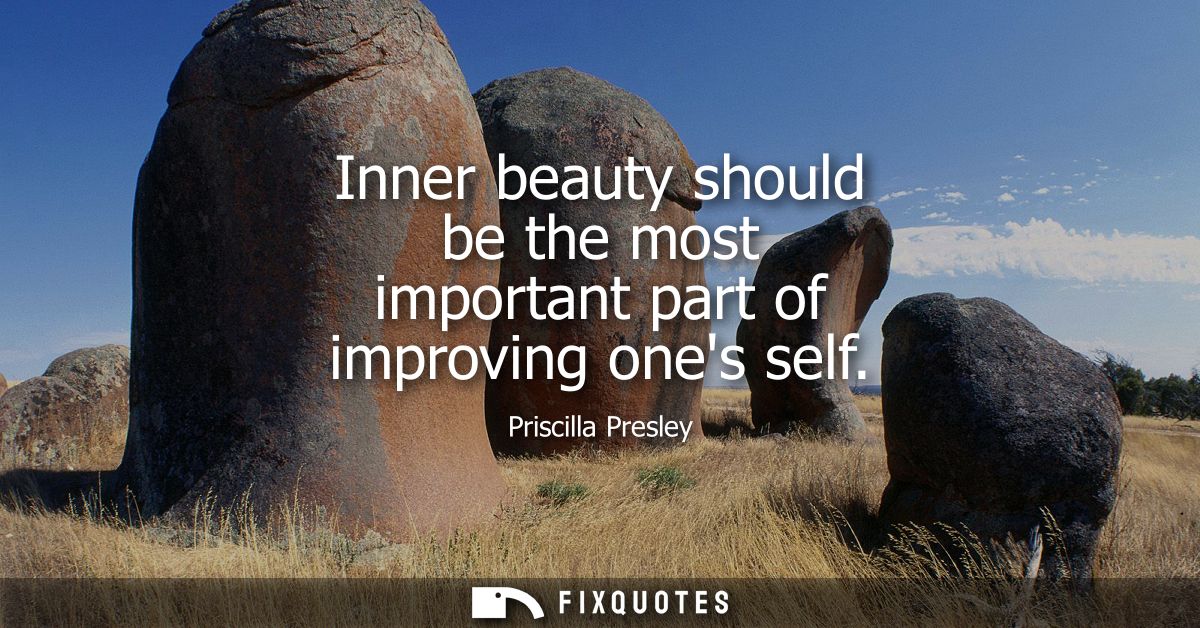 Inner beauty should be the most important part of improving ones self