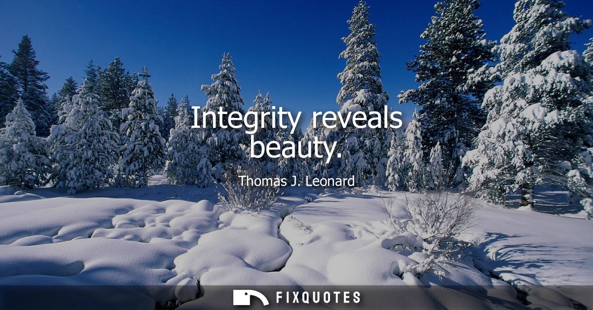 Integrity reveals beauty