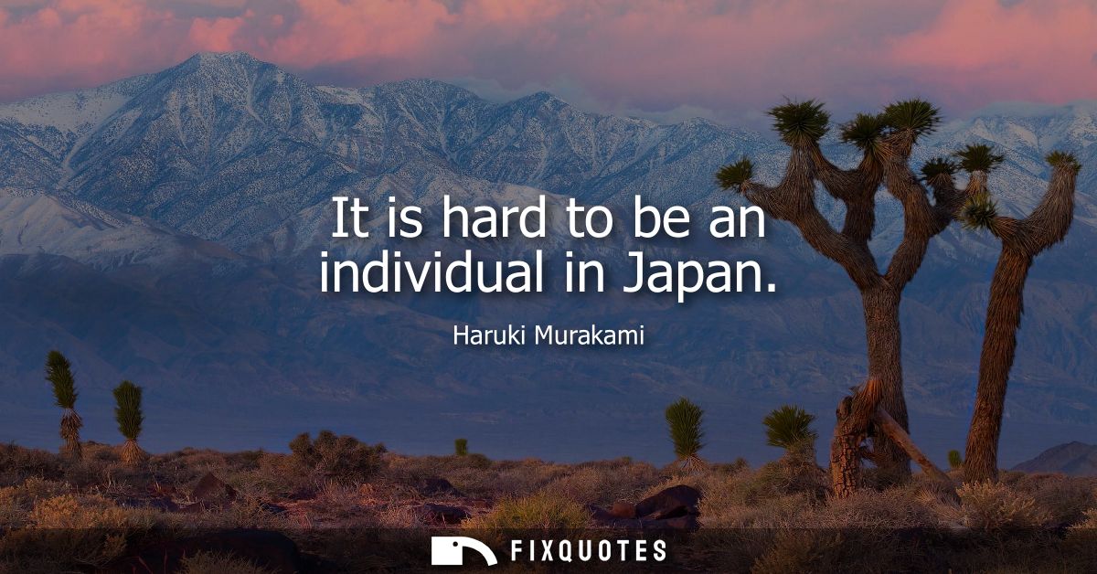 It is hard to be an individual in Japan