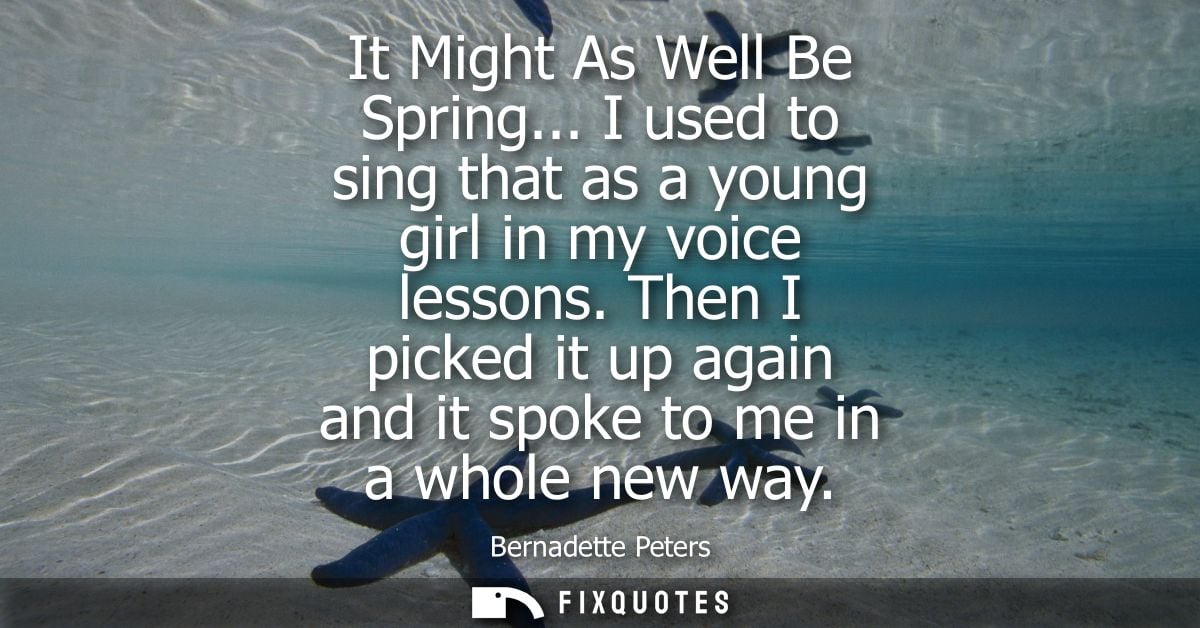 It Might As Well Be Spring... I used to sing that as a young girl in my voice lessons. Then I picked it up again and it 