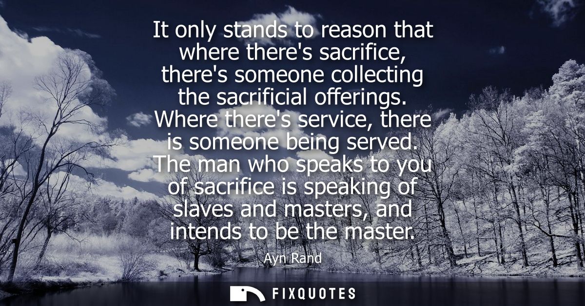 It only stands to reason that where theres sacrifice, theres someone collecting the sacrificial offerings. Where theres 