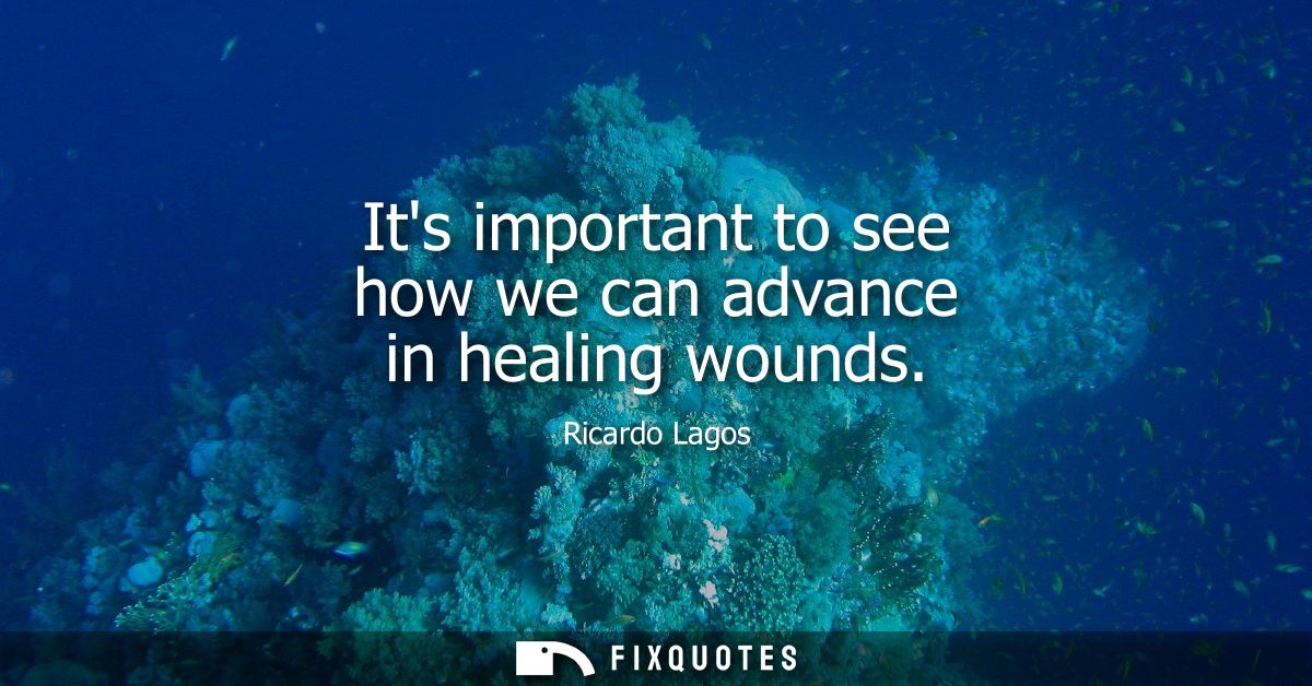 Its important to see how we can advance in healing wounds