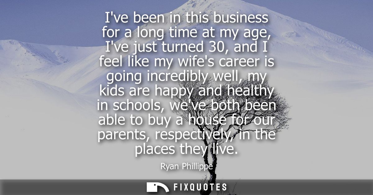 Ive been in this business for a long time at my age, Ive just turned 30, and I feel like my wifes career is going incred
