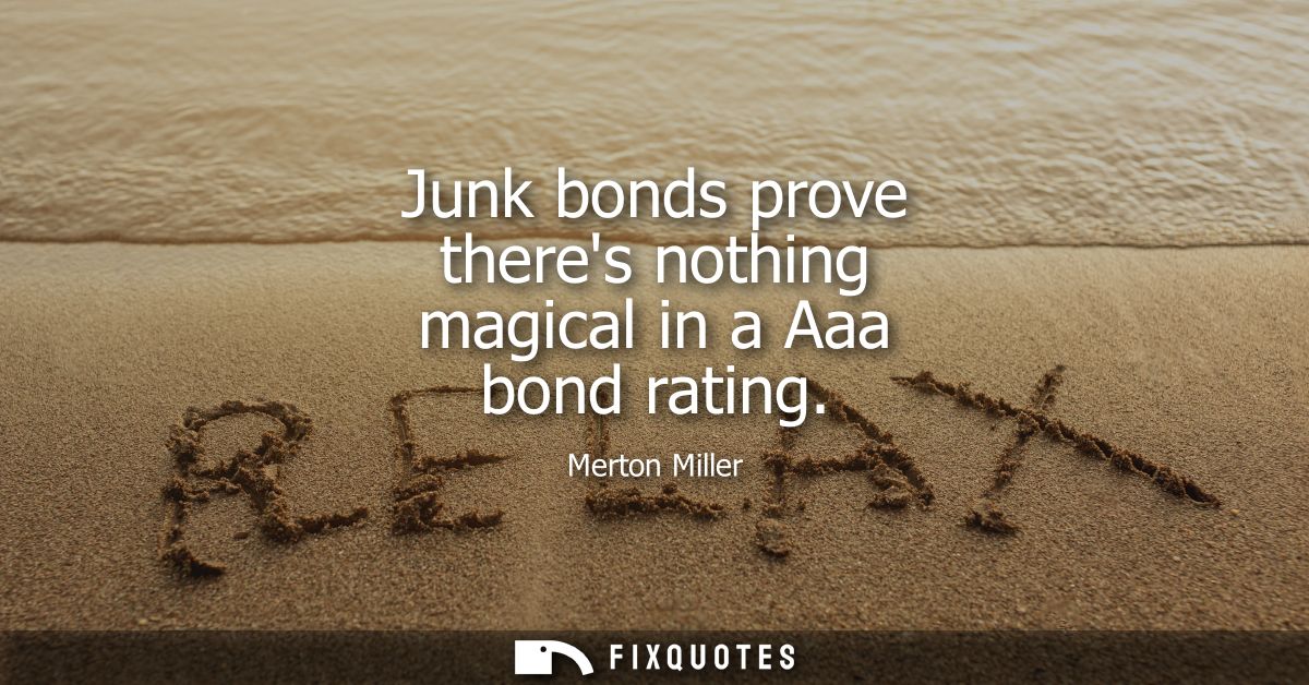 Junk bonds prove theres nothing magical in a Aaa bond rating
