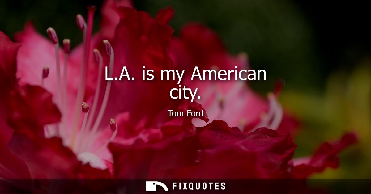 L.A. is my American city