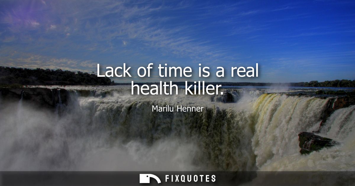 Lack of time is a real health killer
