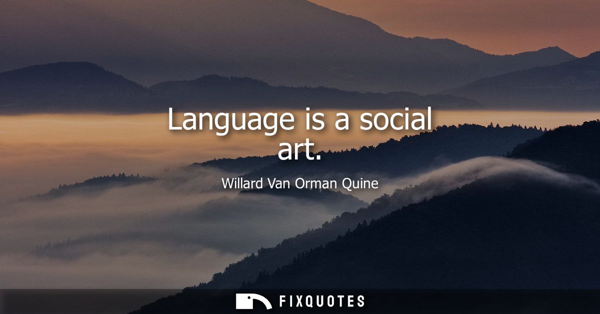 Language is a social art