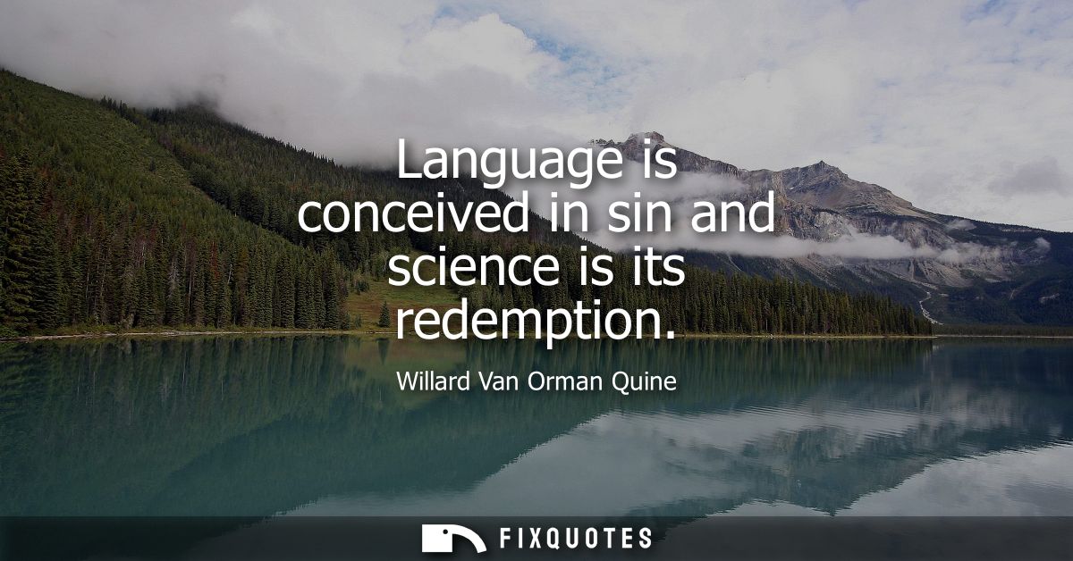 Language is conceived in sin and science is its redemption