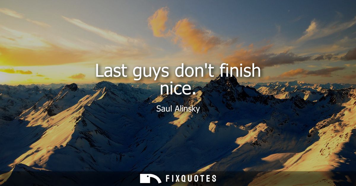 Last guys dont finish nice