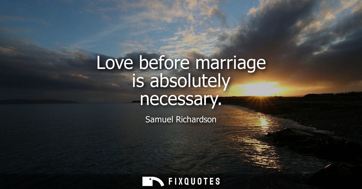Love before marriage is absolutely necessary
