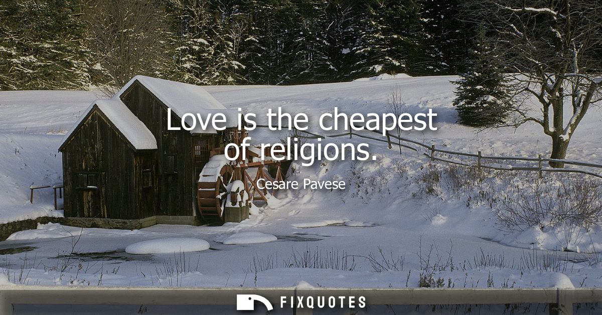 Love is the cheapest of religions