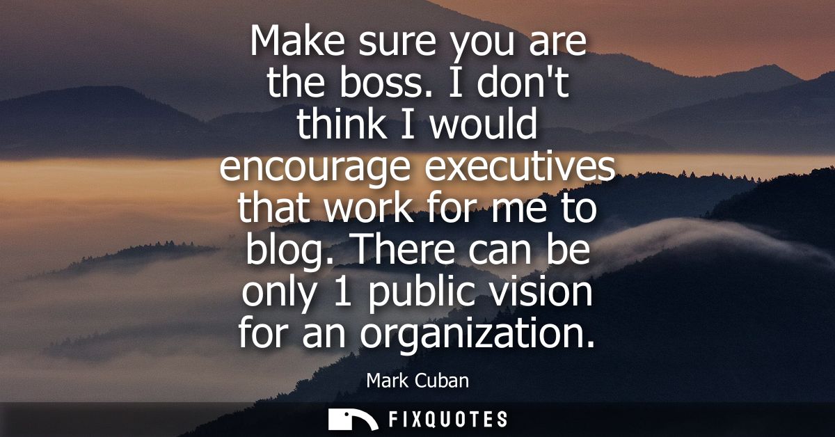Make sure you are the boss. I dont think I would encourage executives that work for me to blog. There can be only 1 publ