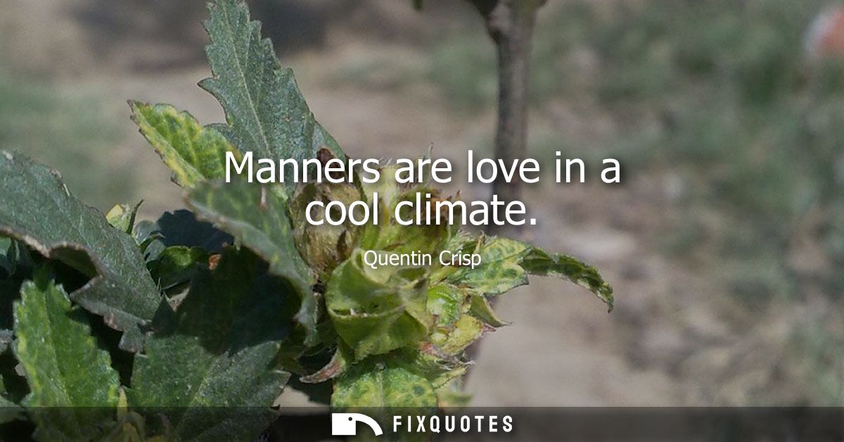 Manners are love in a cool climate