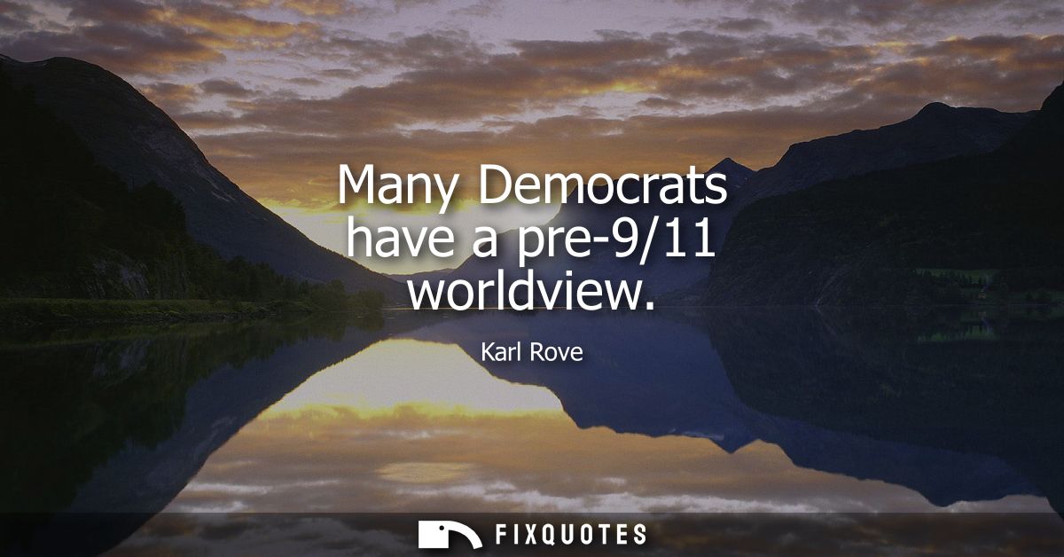 Many Democrats have a pre-9/11 worldview