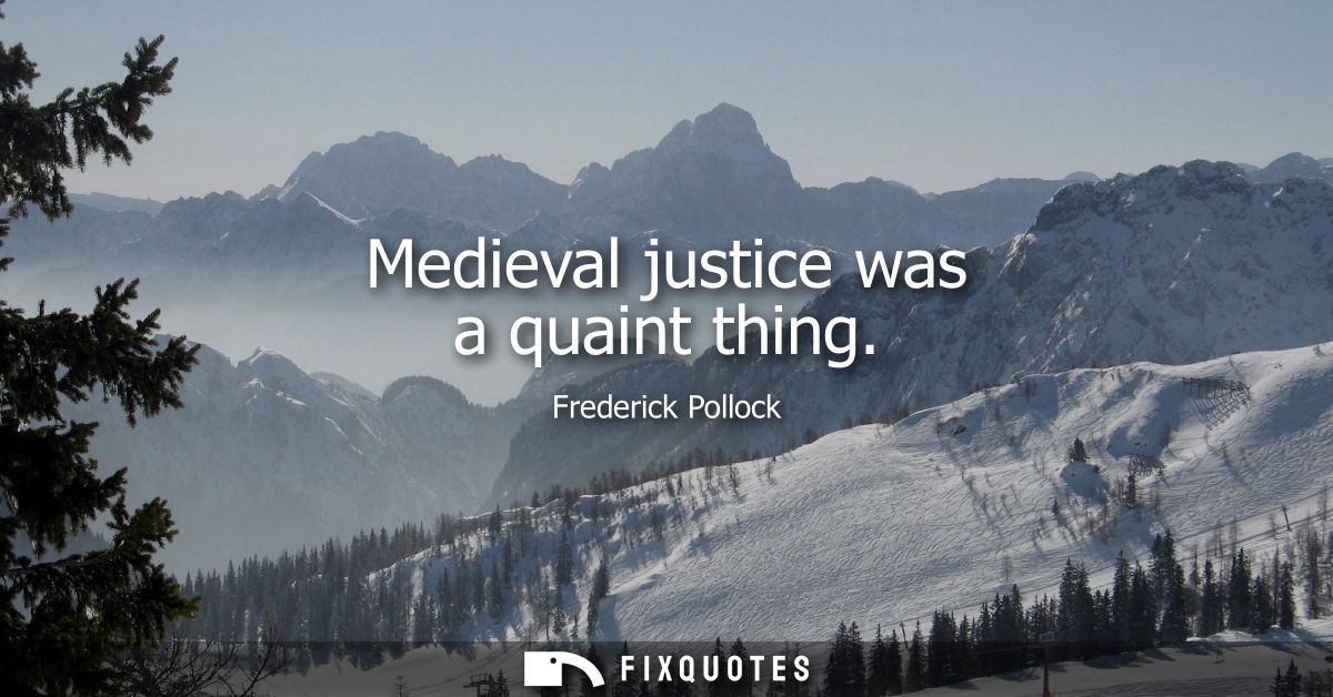 Medieval justice was a quaint thing