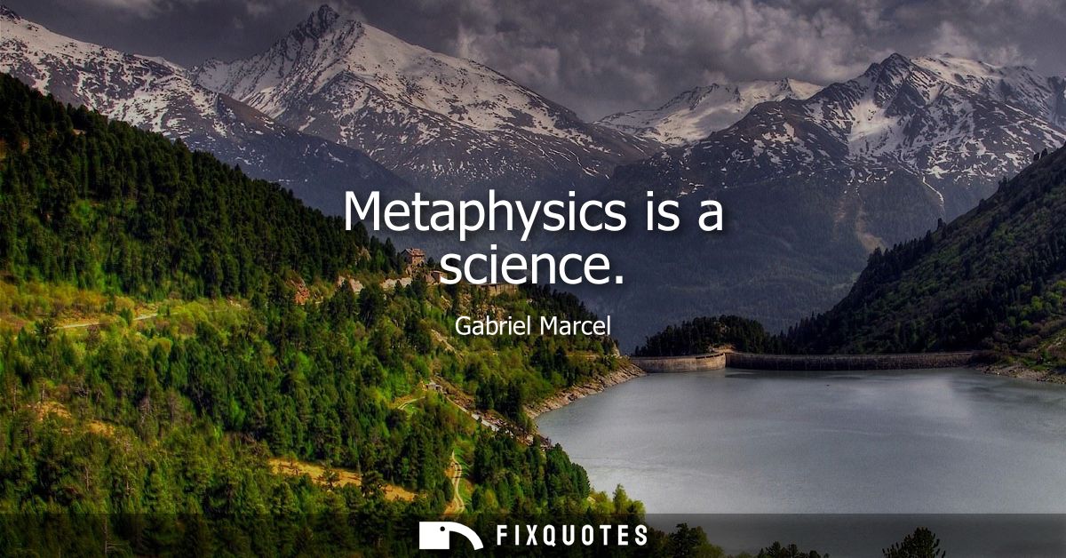 Metaphysics is a science