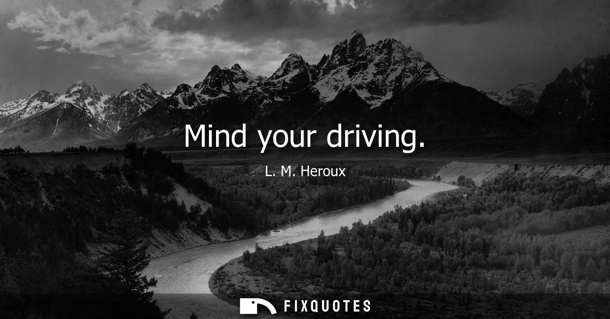 Mind your driving