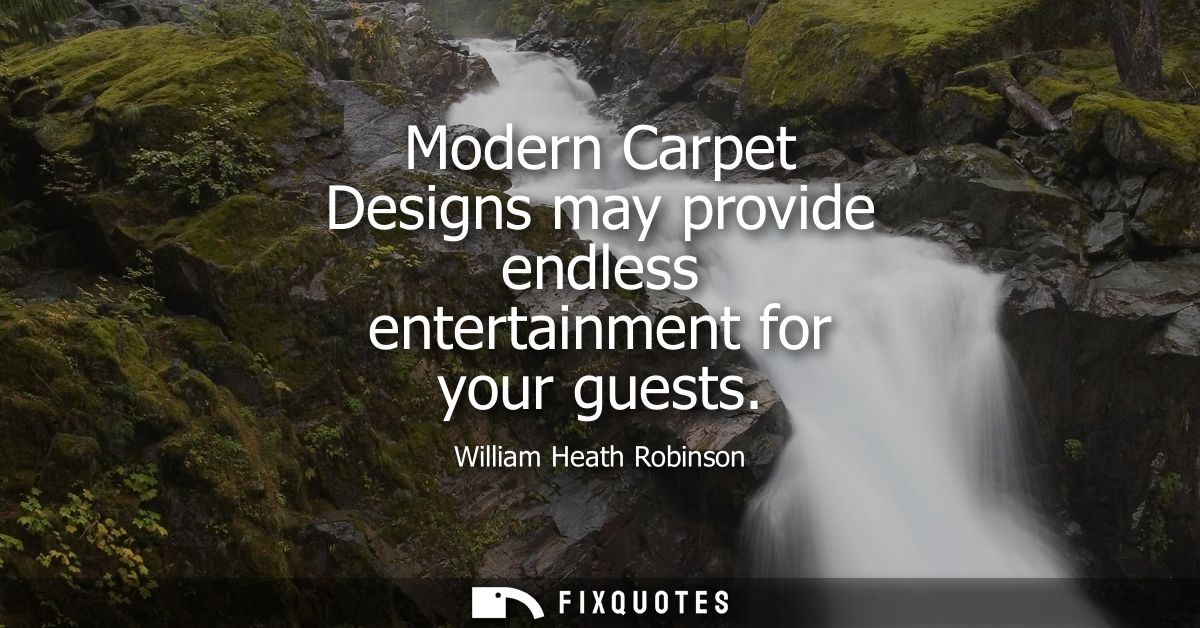 Modern Carpet Designs may provide endless entertainment for your guests